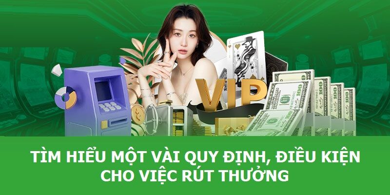 Tìm hiểu một vài quy định, điều khoản cho việc rút thưởng